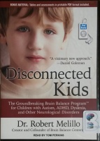 Disconnected Kids written by Dr. Robert Melillo performed by Tom Perkins on MP3 CD (Unabridged)